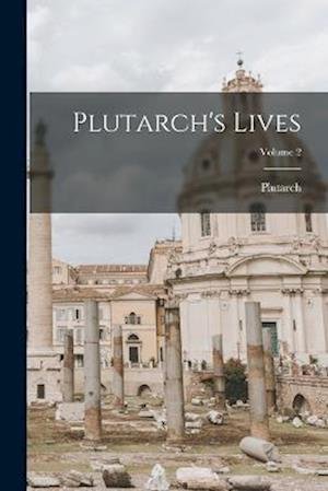Cover for Plutarch · Plutarch's Lives; Volume 2 (Bok) (2022)