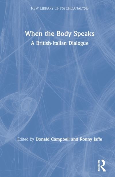 Cover for Donald Campbell · When the Body Speaks: A British-Italian Dialogue - The New Library of Psychoanalysis (Hardcover Book) (2021)