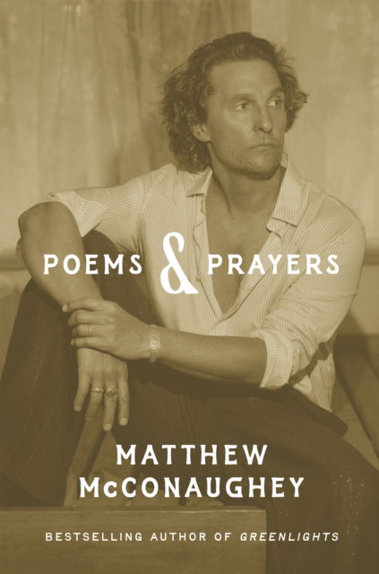 Cover for Matthew McConaughey · Poems &amp; Prayers (Hardcover Book) (2025)