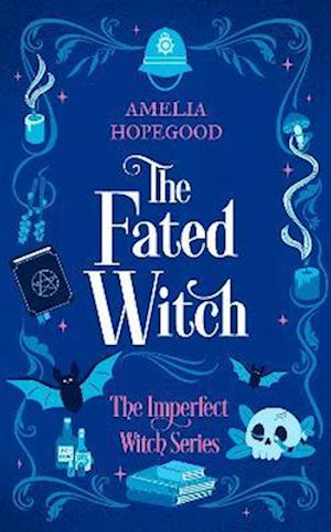 Cover for Amelia Hopegood · The Fated Witch: A paranormal romantic cozy mystery - The Imperfect Witch Series (Paperback Book) (2025)