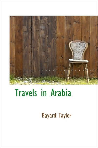 Cover for Bayard Taylor · Travels in Arabia (Gebundenes Buch) (2009)