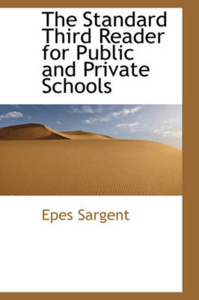 Cover for Epes Sargent · The Standard Third Reader for Public and Private Schools (Paperback Bog) (2009)