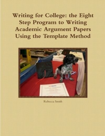 Writing for College - Rebecca Smith - Livros - Lulu Press, Inc. - 9781105667541 - 13 de abril de 2012