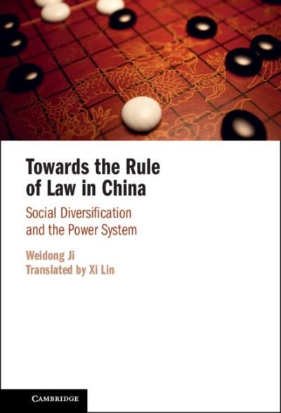 Cover for Ji, Weidong (Shanghai Jiao Tong University, China) · Towards the Rule of Law in China: Social Diversification and the Power System (Gebundenes Buch) (2022)