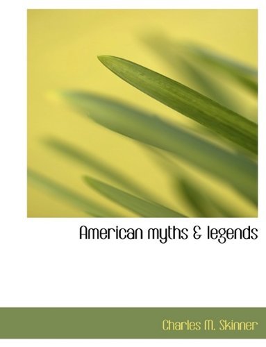 Cover for Charles M Skinner · American Myths &amp; Legends (Pocketbok) [Large type / large print edition] (2009)