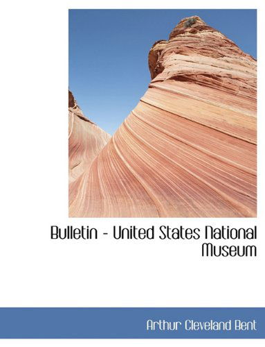 Cover for Arthur Cleveland Bent · Bulletin - United States National Museum (Hardcover Book) (2009)