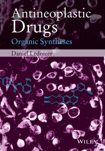 Cover for Lednicer, Daniel (Analytical Bio-Chemistry Laboratories, Inc., Columbia, Missouri) · Antineoplastic Drugs: Organic Syntheses (Hardcover bog) (2015)