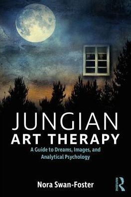 Cover for Nora Swan-Foster · Jungian Art Therapy: Images, Dreams, and Analytical Psychology (Pocketbok) (2017)