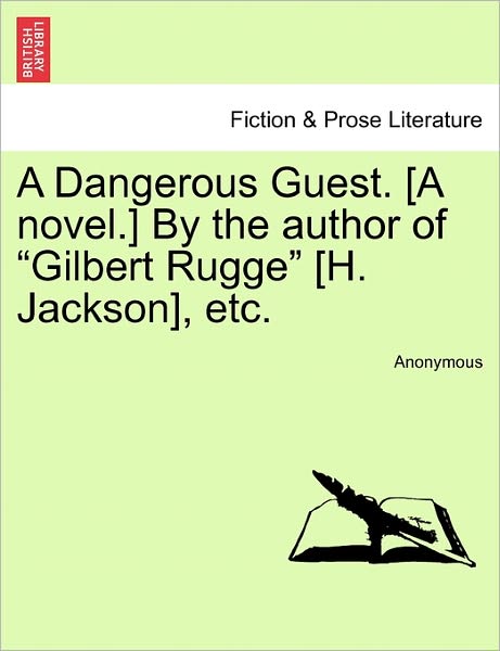 Cover for Anonymous · A Dangerous Guest. [a Novel.] by the Author of (Paperback Book) (2011)