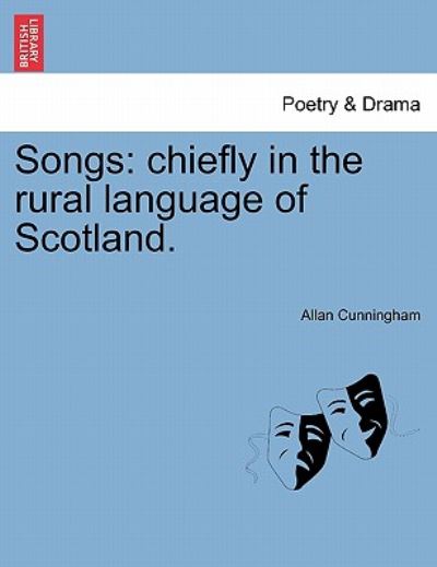 Cover for Allan Cunningham · Songs: Chiefly in the Rural Language of Scotland. (Paperback Bog) (2011)
