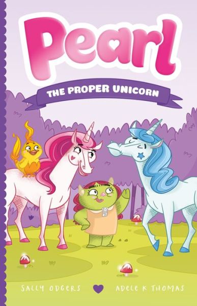 Cover for Sally Odgers · Pearl the Proper Unicorn - Pearl the Magical Unicorn (Hardcover Book) (2021)