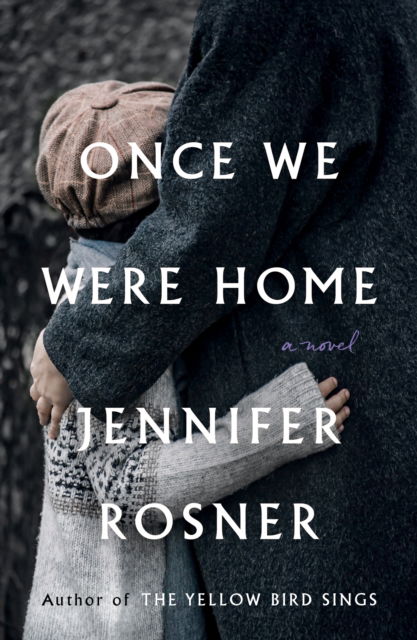 Cover for Jennifer Rosner · Once We Were Home (Hardcover Book) (2023)