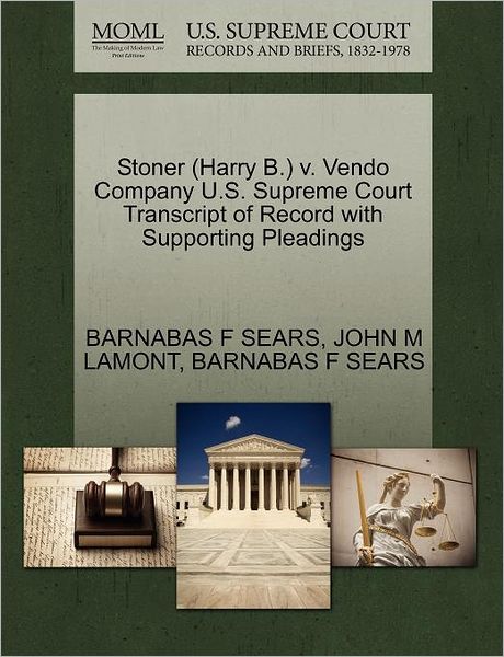 Cover for Barnabas F Sears · Stoner (Harry B.) V. Vendo Company U.s. Supreme Court Transcript of Record with Supporting Pleadings (Paperback Book) (2011)