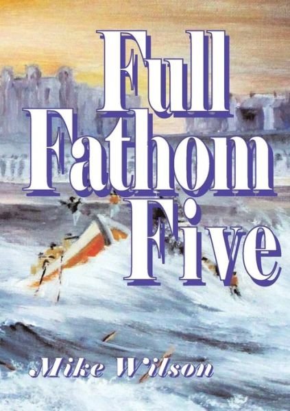 Cover for Mike Wilson · Full Fathom Five (Paperback Bog) (2014)