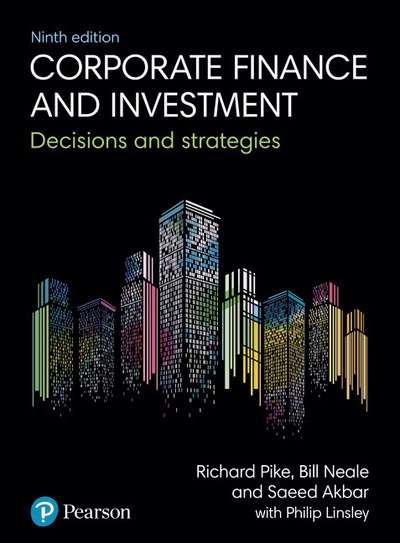 Corporate Finance and Investment: Decisions and Strategies - Richard Pike - Kirjat - Pearson Education Limited - 9781292208541 - perjantai 15. kesäkuuta 2018