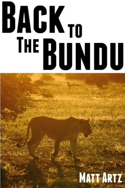 Cover for Matt Artz · Back to the Bundu (Book) (2013)