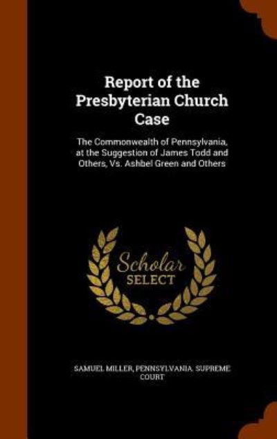 Cover for Samuel Miller · Report of the Presbyterian Church Case (Gebundenes Buch) (2015)