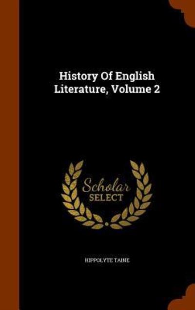 Cover for Hippolyte Taine · History of English Literature, Volume 2 (Gebundenes Buch) (2015)