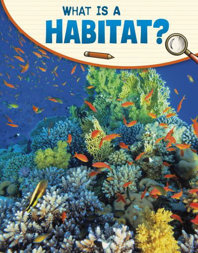 Cover for Lisa M. Bolt Simons · What Is a Habitat? - Science Enquiry (Hardcover Book) (2022)