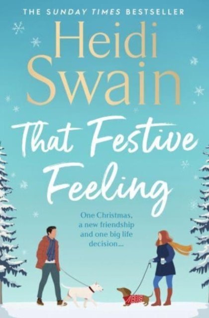 Cover for Heidi Swain · That Festive Feeling: the cosiest, most joyful novel you'll read this Christmas (Paperback Book) (2023)