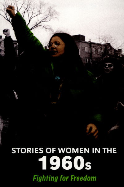 Cover for Cath Senker · Stories of Women in the 1960s: Fighting for Freedom - Women's Stories from History (Taschenbuch) (2016)