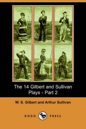 Cover for W. S. Gilbert · The 14 Gilbert and Sullivan Plays, Part 2 (Taschenbuch) (2007)