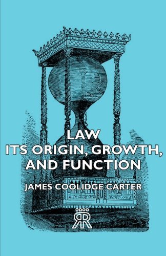 Cover for James Coolidge Carter · Law - Its Origin, Growth, and Function (Paperback Book) (2006)