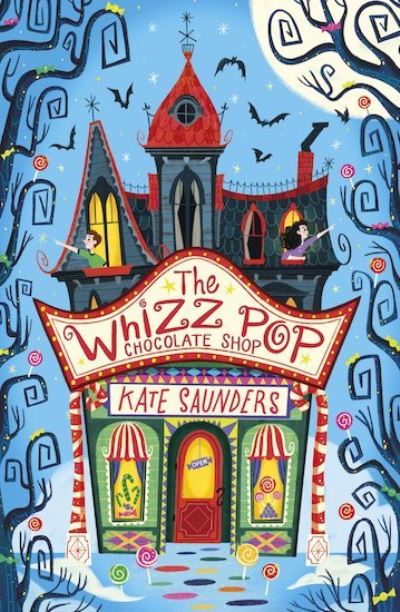 Cover for Kate Saunders · The Whizz Pop Chocolate Shop NE (Paperback Book) (2019)