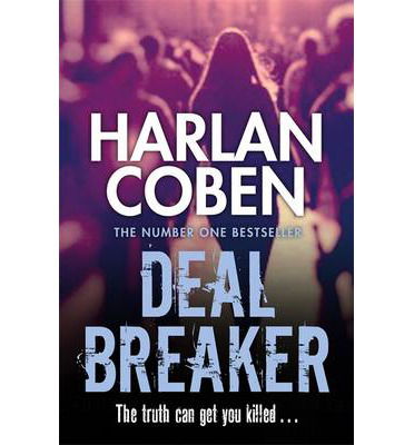 Cover for Harlan Coben · Deal Breaker: A gripping and addictive thriller from the creator of hit Netflix show Fool Me Once (Paperback Book) (2014)