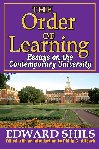 Cover for Edward Shils · The Order of Learning: Essays on the Contemporary University (Paperback Book) [Reprint edition] (2013)