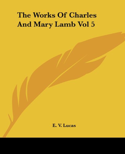 Cover for E. V. Lucas · The Works of Charles and Mary Lamb Vol 5 (Paperback Book) (2004)