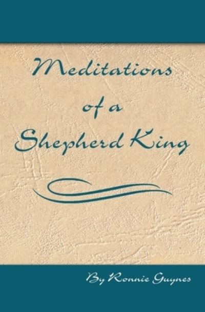 Cover for Ronnie Guynes · Meditations of a Shepherd King (Paperback Book) (2007)