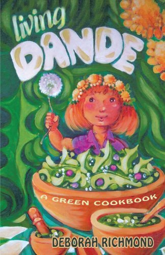 Cover for Deborah Richmond · Living Dande: a Green Cookbook (Paperback Bog) (2012)