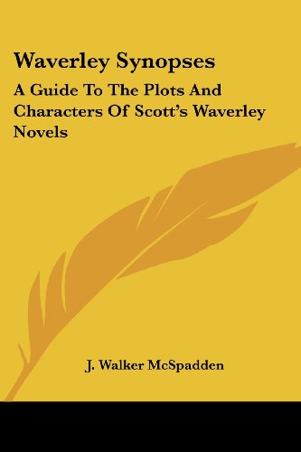 Cover for J. Walker Mcspadden · Waverley Synopses: a Guide to the Plots and Characters of Scott's Waverley Novels (Paperback Book) (2007)