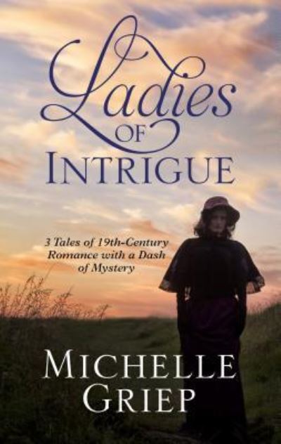 Ladies of Intrigue - Michelle Griep - Books - Thorndike Press - 9781432862541 - May 8, 2019