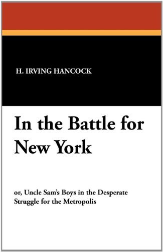 Cover for H. Irving Hancock · In the Battle for New York (Paperback Book) (2011)