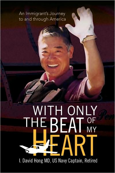 Cover for I. David Hong Us Navy Captain M Retired · With Only the Beat of My Heart (Hardcover Book) (2008)