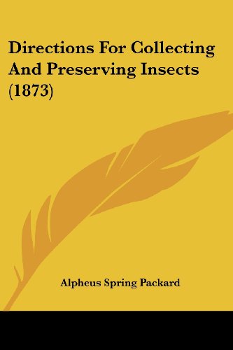 Cover for Alpheus Spring Packard · Directions for Collecting and Preserving Insects (1873) (Paperback Book) (2008)