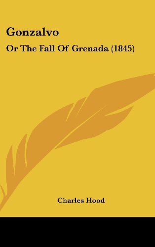 Cover for Charles Hood · Gonzalvo: or the Fall of Grenada (1845) (Hardcover Book) (2008)