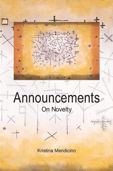 Cover for Mendicino, Kristina (Professor of German Studies, Brown University) · Announcements: On Novelty - SUNY series, Intersections: Philosophy and Critical Theory (Paperback Book) (2021)
