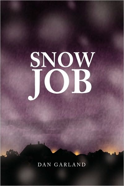 Cover for Dan Garland · Snow Job (Paperback Book) (2009)