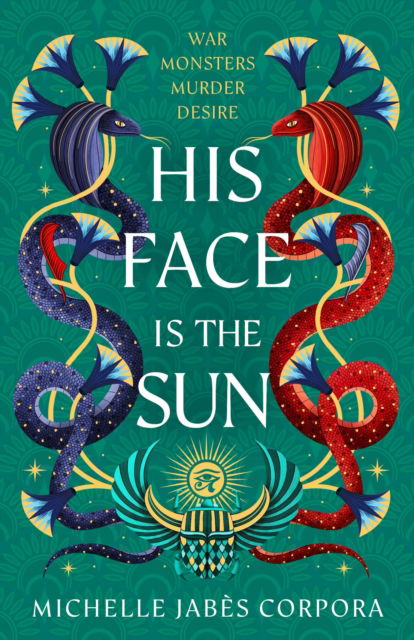 Cover for Michelle Jabes Corpora · Throne of Khetara: His Face is the Sun: Epic ancient Egyptian fantasy steeped in revenge, desire, dark magic and blood - Throne of Khetara (Hardcover Book) (2025)