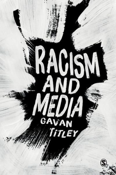Cover for Titley, Gavan (National University of Ireland Maynooth, Ireland) · Racism and Media (Paperback Bog) (2019)
