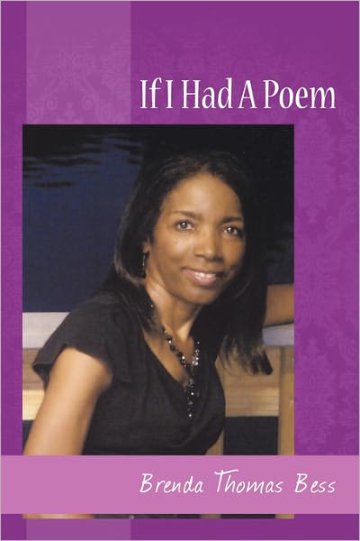 If I Had a Poem - Brenda Thomas Bess - Books - AuthorHouse Publishing - 9781456721541 - June 6, 2011