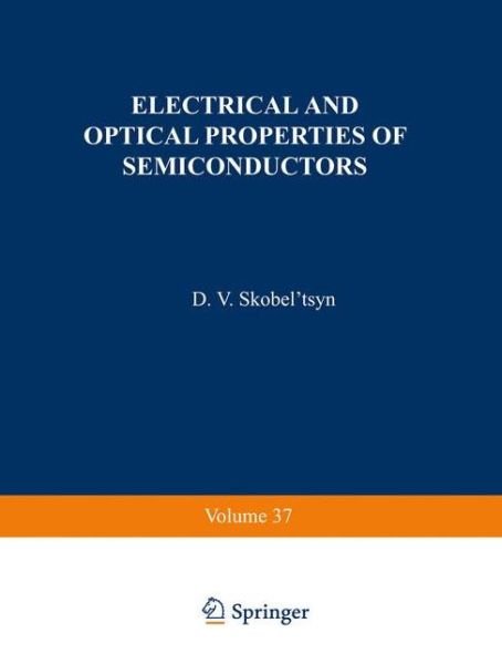 Cover for D V Skobel Tsyn · Electrical and Optical Properties of Semiconductors - The Lebedev Physics Institute Series (Taschenbuch) [Softcover reprint of the original 1st ed. 1968 edition] (2012)