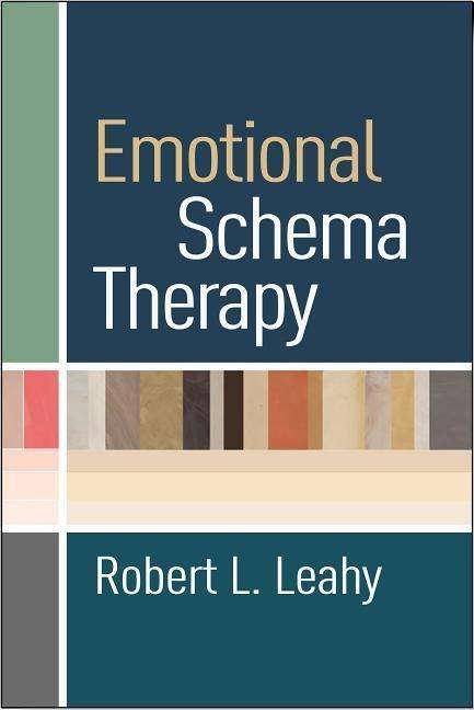 Cover for Leahy, Robert L. (Weill Cornell Medical College, USA) · Emotional Schema Therapy (Hardcover bog) (2015)