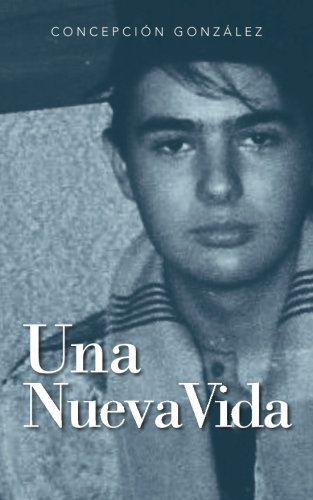 Cover for Concepción González · Una Nueva Vida (Paperback Book) [Spanish edition] (2013)