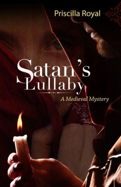 Cover for Priscilla Royal · Satan's Lullaby: a Medieval Mystery (Hardcover Book) (2015)