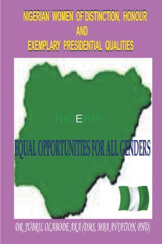 Cover for Jubril Olabode Aka · Nigerian Women of Distinction, Honour and Exemplary Presidential Qualities: Equal Opportunities for All Genders (White, Black or Coloured People) (Paperback Book) (2012)