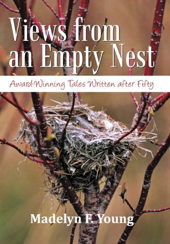 Cover for Madelyn F. Young · Views from an Empty Nest: Award-winning Tales Written After Fifty (Hardcover Book) (2012)